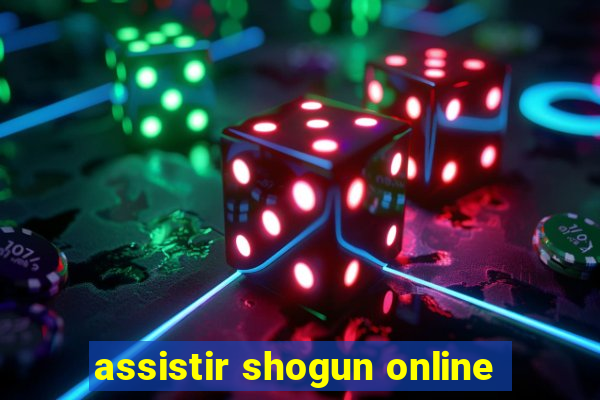 assistir shogun online